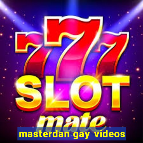 masterdan gay videos